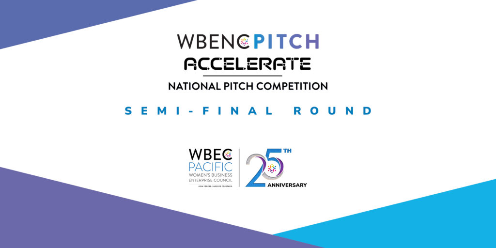 Banner image for the Semi-Final Round of the 2025 WBENCPitch Competition from WBEC-Pacific.