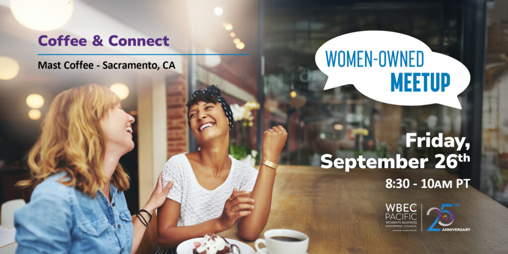 Banner image for WBEC-Pacific's Coffee & Connect Women-Owned Meetup in Sacramento on September 26th, 2025.